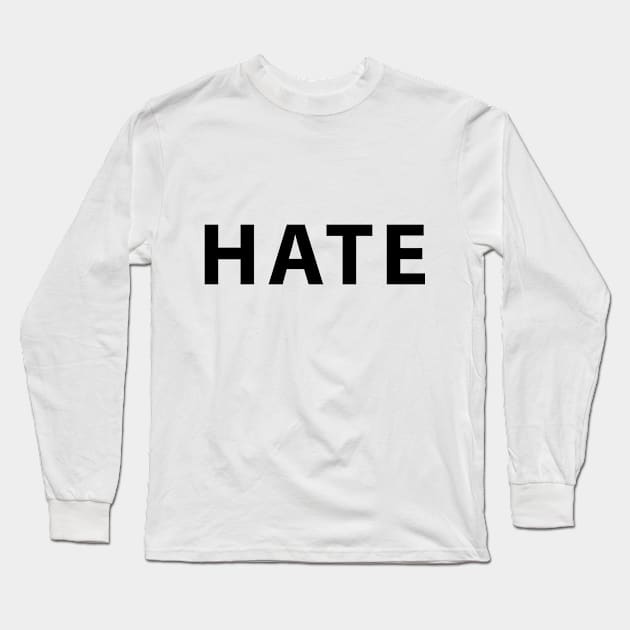 Hate Long Sleeve T-Shirt by asrarqulub